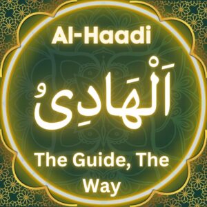 Al-Haadi – The Guide, The Way | Meaning & Quran References